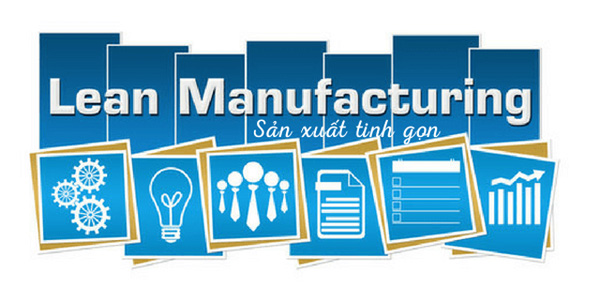 Sản xuất tinh gọn là gì? Lợi ích sản xuất tinh gọn